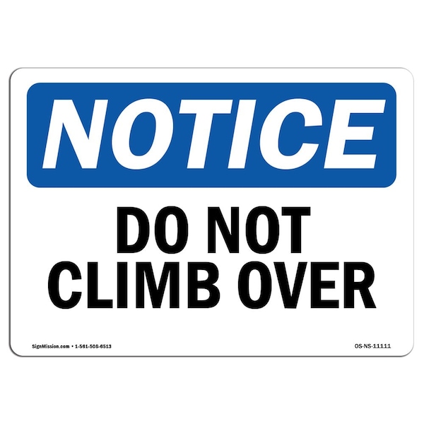 Safety Sign, OSHA Notice, 3.5" Height, Do Not Climb Over Sign, Landscape, 10PK